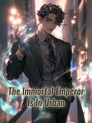 The Immortal Emperor Is In Urban